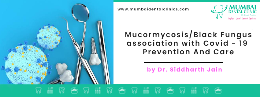 Mucormycosis/ Black Fungus association with Covid 19 : Prevention and Care Effect of pregnancy and maintenance of Oral Health 